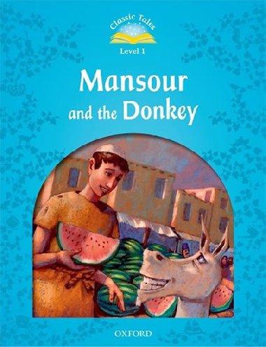 Classic Tales Second Edition Level 1 Mansour and the Donkey + Audio Mp3 Pack - kolektiv autor