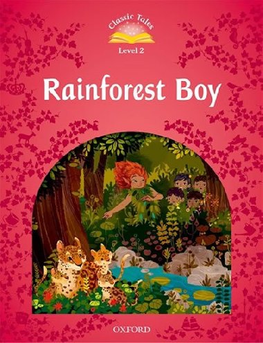 Classic Tales Second Edition Level 2 Rainforest Boy with Audio Mp3 Pack - kolektiv autor