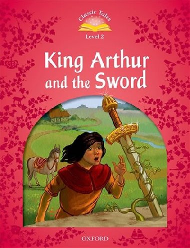 Classic Tales Second Edition Level 2 King Arthur and the Sword  Audio Mp3 Pack - kolektiv autor