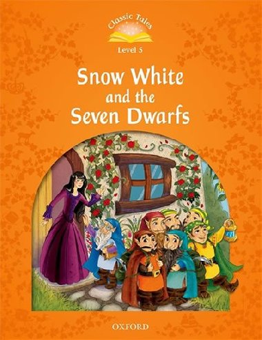 Classic Tales Second Edition Level 5 Snow White and the Seven Dwarfs with Audio Mp3 Pack - kolektiv autor
