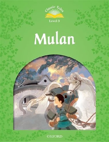 Classic Tales Second Edition Level 3 Mulan - kolektiv autor