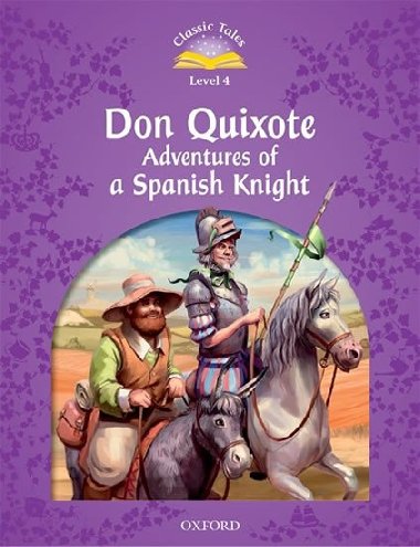 Classic Tales Second Edition Level 4 Don Quixote Adventures of a Spanish Knight + Audio MP3 Pack - kolektiv autor