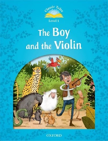 Classic Tales Second Edition Level 1 The Boy and the Violin - kolektiv autor