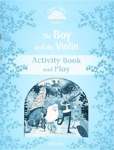 Classic Tales Second Edition Level 1 The Boy and the Violin Activity Book and Play - kolektiv autor