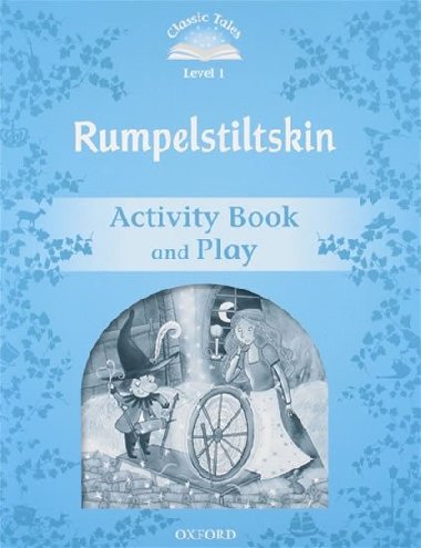 Classic Tales Second Edition Level 1 Rumpelstiltskin Activity Book and Play - kolektiv autor