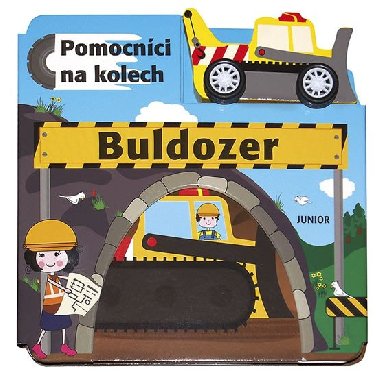 Buldozer  - Pomocnci na kolech + devn, ekologicky nezvadn buldozer - Junior