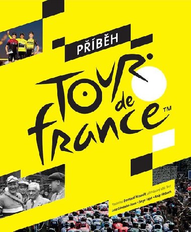 Příběh Tour de France - Serge Laget; Luke Edwardes-Evans; Andy McGrath