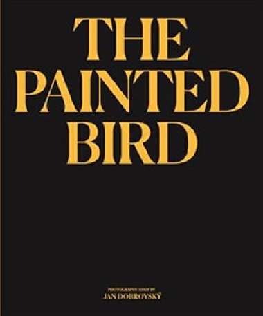 The Painted Bird - Jan Dobrovsk
