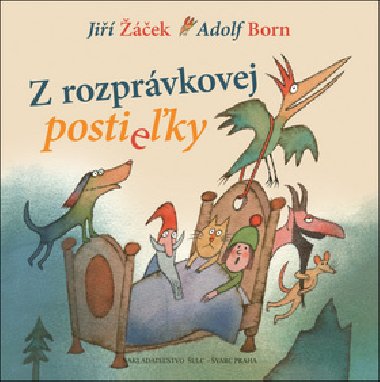 Z rozprávkovej postieľky - Jiří Žáček; Adolf Born