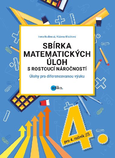 Sbrka matematickch loh s rostouc nronost - Irena Budnov; Rena Blakov