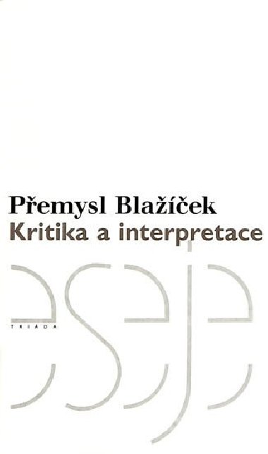 Kritika a interpretace - Blažíček Přemysl