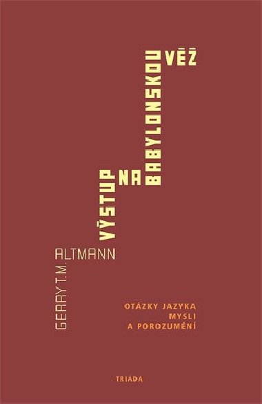 Vstup na babylonskou v: O jazyce, mysli a porozumn - Altmann Gerry T. M.