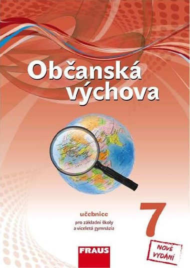 Občanská výchova 7 pro ZŠ a víceletá gymnázia - Učebnice nová generace - kolektiv autorů