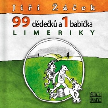 99 dědečků a 1 babička LIMERIKY - Jiří Žáček; Michal Hrdý