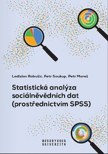 Statistická analýza sociálněvědních dat - Petr Mareš; Ladislav Rabušic; Petr Soukup