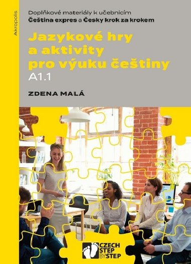 Jazykové hry a aktivity pro výuku češtiny A1.1 - Doplňkové materiály k učebnicím Čeština expres a Česky krok za krokem - Zdena Malá