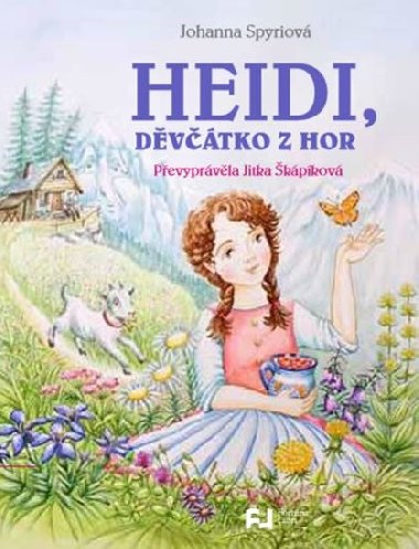 Heidi, dvtko z hor - Johanna Spyriov; Jitka kpkov
