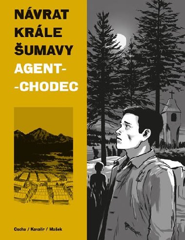 Nvrat Krle umavy 2: Agent-chodec - Ondej Kavalr; Vojtch Maek; Karel Osoha