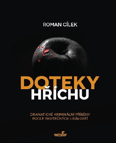Doteky hchu - Dramatick kriminln pbhy podle skutench udlost - Roman Clek
