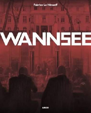 Wannsee - Fabrice Le Hnanff
