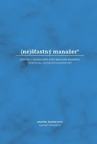 (ne)šťastný manažer - Martin Nemrava