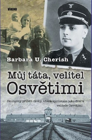 Mj tta, velitel Osvtimi - Barbara U. Cherish