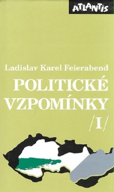 POLITICK VZPOMNKY 1. - Ladislav Karel Feierabend
