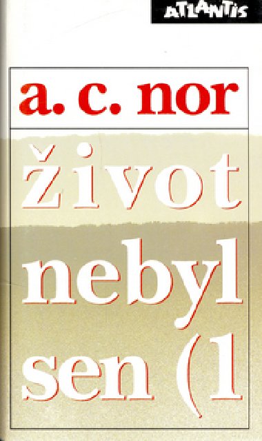 IVOT NEBYL SEN (1) - A. C. Nor