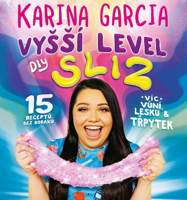 Karina Garcia - Vyšší level DIY Sliz - Garcia Karina