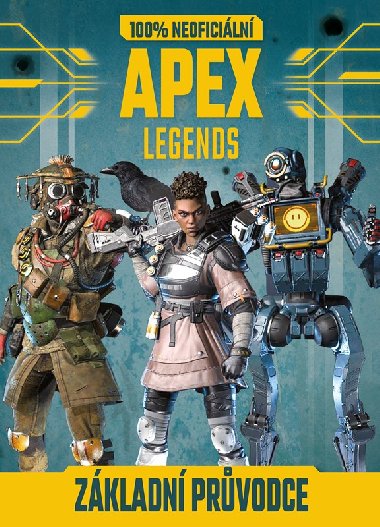 Apex Legends - 100% neoficiln zkladn prvodce - Egmont