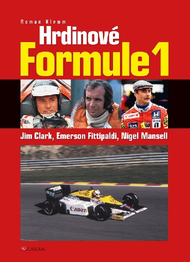 Hrdinov formule 1 - Jim Clark, Emerson Fitipaldi, Nigel Mansell - Roman Klemm