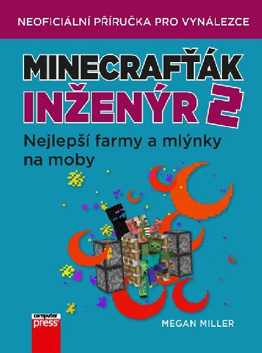 Minecrafk inenr 2 - Nejlep farmy a mlnky na moby - Megan Miller
