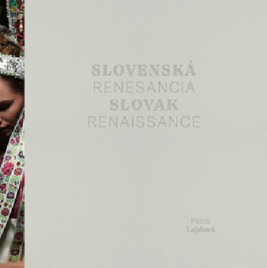 Slovenská renesancia Slovak Renaissance - Petra Lajdová