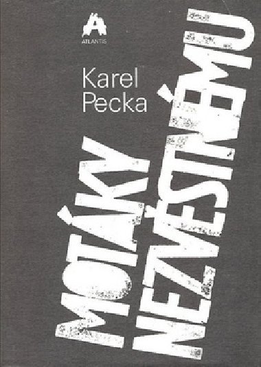 MOTKY NEZVSTNMU - Karel Pecka