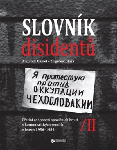 Slovnk disident II. - Pedn osobnosti opozinch hnut v komunistickch zemch v letech 1956 - 1989 - Alexandr Daniel; Zbigniew Gluza Gluza