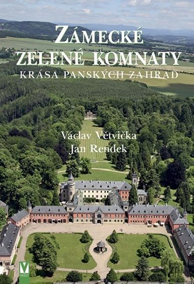 Zmeck zelen komnaty - Krsa panskch zahrad - Vclav Vtvika; Jan Rendek
