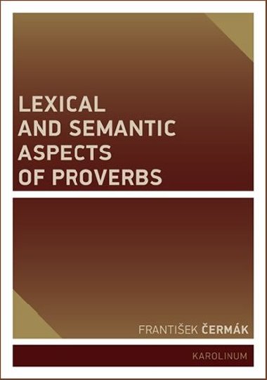 Lexical and Semantic Aspects of Proverbs - Frantiek ermk