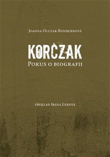 Korczak - Joanna Olczak-Ronikierov