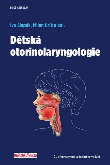 Dětská otorinolaryngologie - Ivo Šlapák; Milan Urík