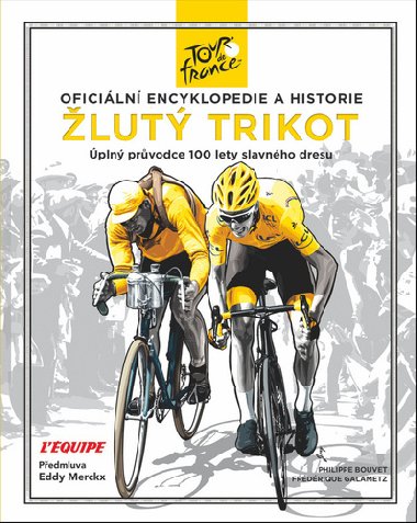 lut trikot - Oficiln encyklopedie a historie Tour de France - Philippe Bouvet; Frederique Galametz