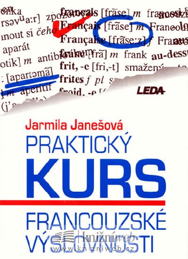 PRAKTICK KURS FRANCOUZSK VSLOVNOSTI - Jarmila Janeov