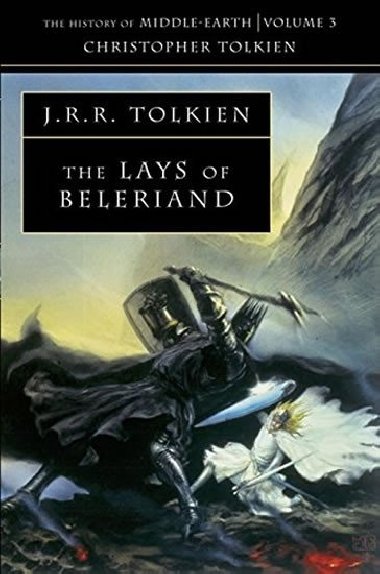 The History of Middle-Earth 03: Lays of Beleriand - Tolkien J. R. R.
