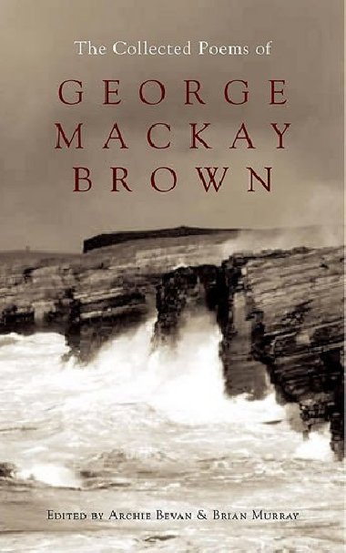 The Collected Poems of George Mackay Brown - Bevan Archie