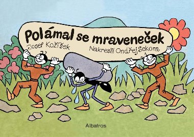 Polmal se mraveneek - Josef Koek; Ondej Sekora
