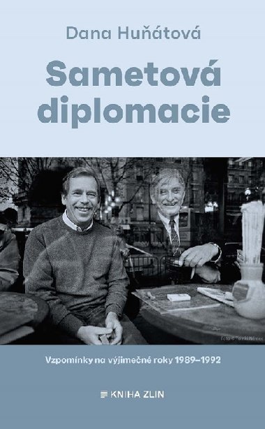 Sametov diplomacie - Vzpomnky na vjimen roky 1989–1992 - Dana Hutov