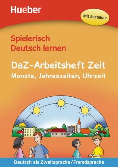 Spielerisch Deutsch lernen - DaZ-Arbeitsheft Zeit - neuveden