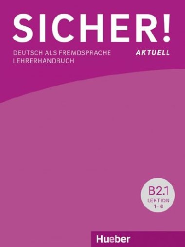 Sicher! atuell B2/1 - Lehrerhandbuch - neuveden
