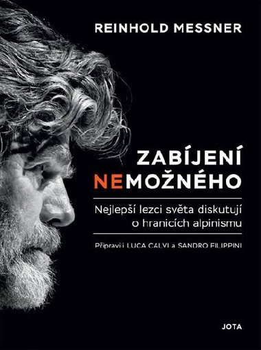 Zabjen nemonho - Nejlep lezci svta diskutuj o hranicch alpinismu - Reinhold Messner