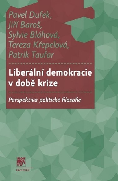 Liberln demokracie v dob krize - Pavel Dufek; Ji Baro; Sylvie Blhov