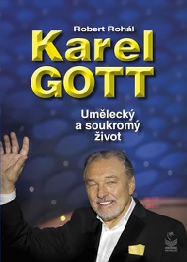 Karel Gott - Umleck a soukrom ivot - Robert Rohl